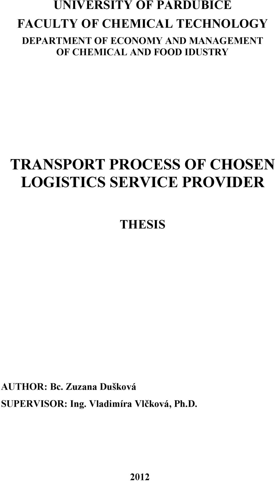 IDUSTRY TRANSPORT PROCESS OF CHOSEN LOGISTICS SERVICE PROVIDER