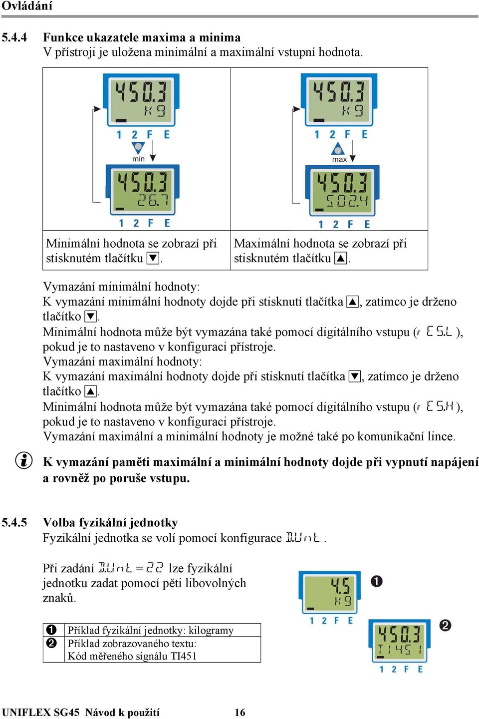 Minimální hodnota může být vymazána také pomocí digitálního vstupu (res.l), pokud je to nastaveno v konfiguraci přístroje.