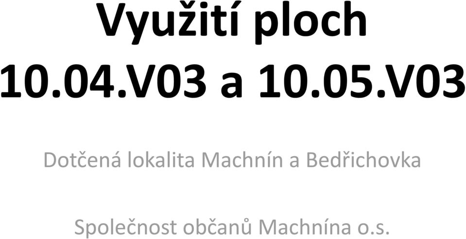 V03 Dotčená lokalita