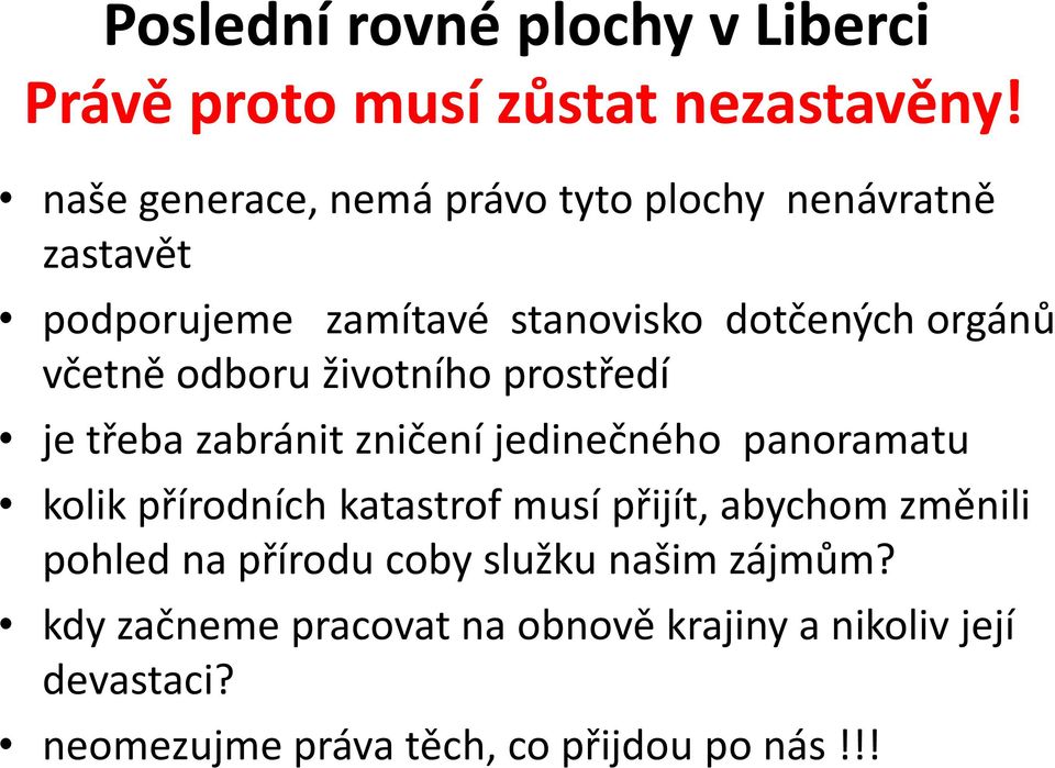 odboru životního prostředí je třeba zabránit zničení jedinečného panoramatu kolik přírodních katastrof musí přijít,