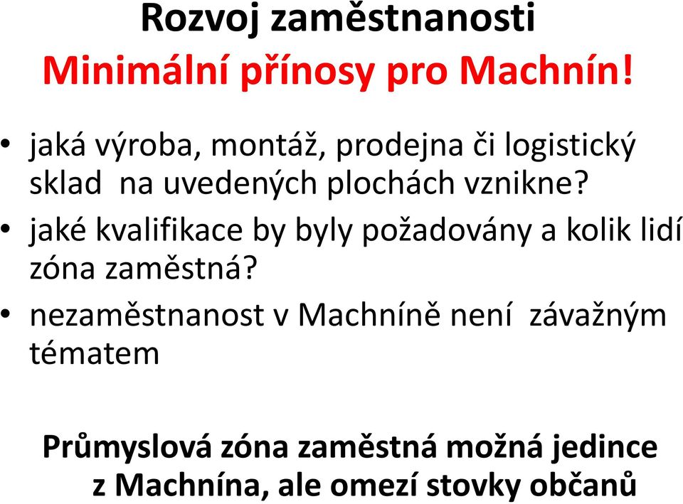 jaké kvalifikace by byly požadovány a kolik lidí zóna zaměstná?