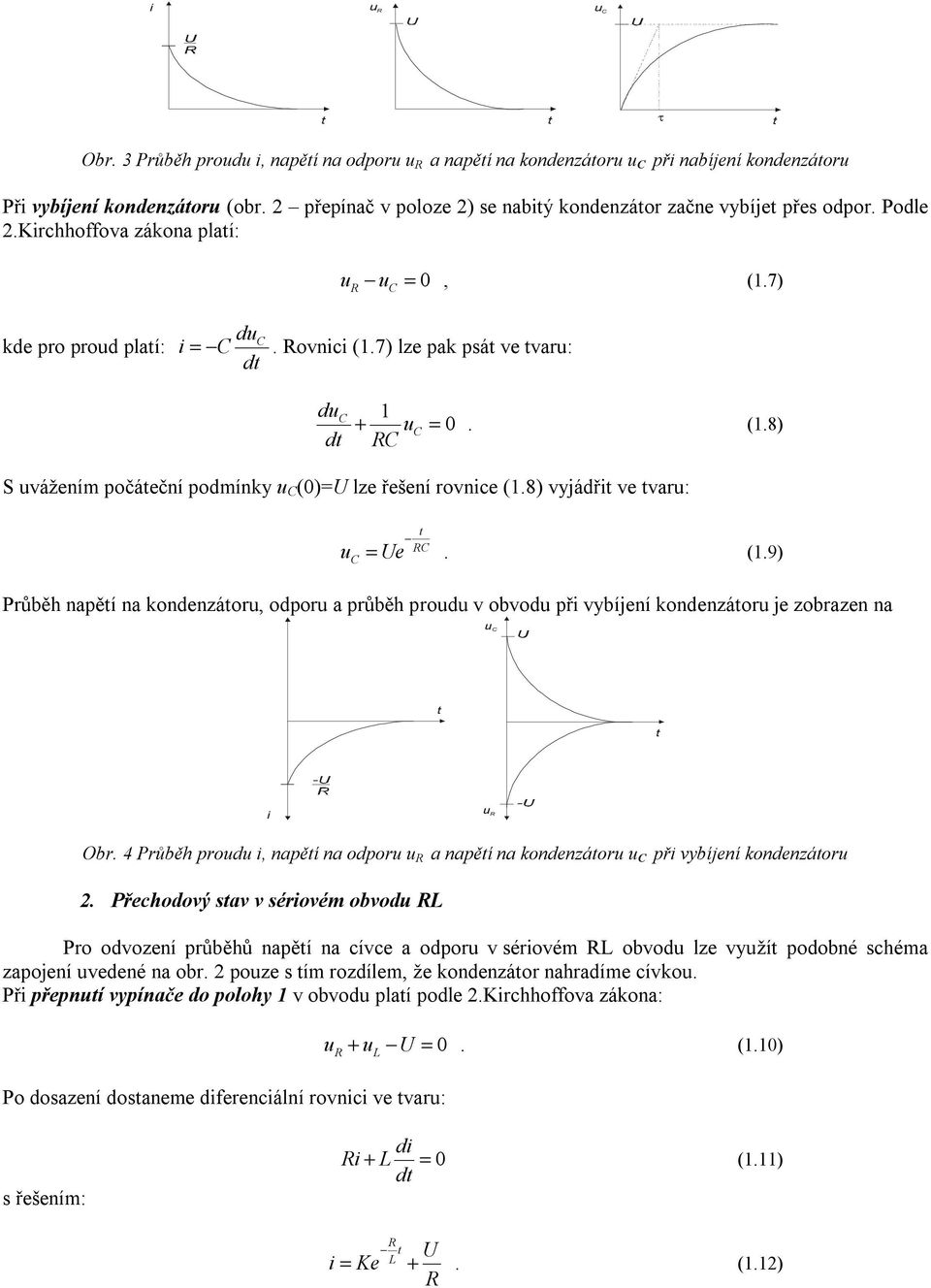 4 Průběh proudu, napěí na odporu u a napěí na kondenzáoru u př vybíjení kondenzáoru 2.