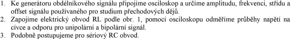 Zapojíme elekrcký obvod podle obr.