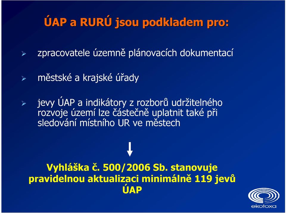 území lze částečně uplatnit také při sledování místního UR ve městech