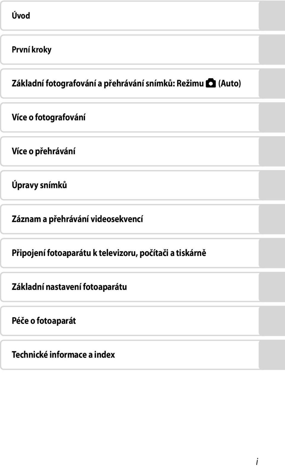 přehrávání videosekvencí Připojení fotoaparátu k televizoru, počítači a