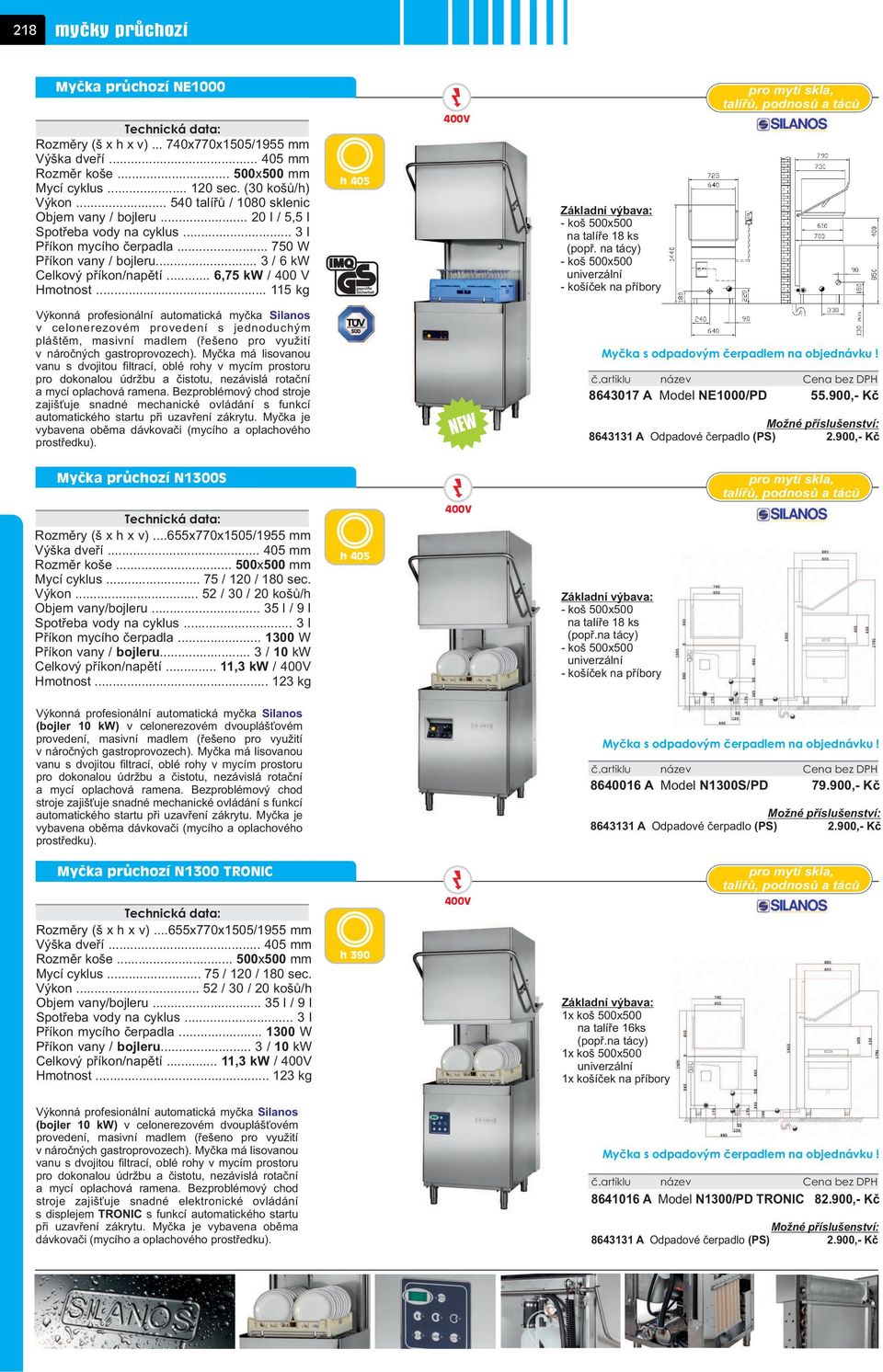 .. 6,75 kw / 400 V Hmotnost... 115 kg h 405 - koš 500x500 na talíøe 18 ks (popø.