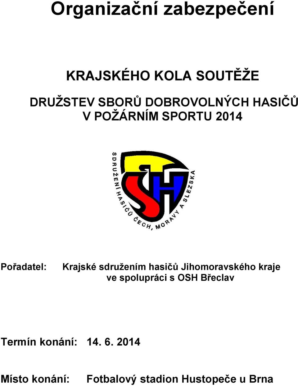 sdružením hasičů Jihomoravského kraje ve spolupráci s OSH Břeclav