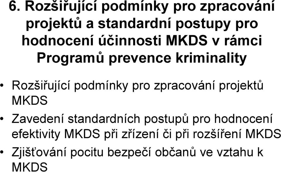 zpracování projektů MKDS Zavedení standardních postupů pro hodnocení efektivity