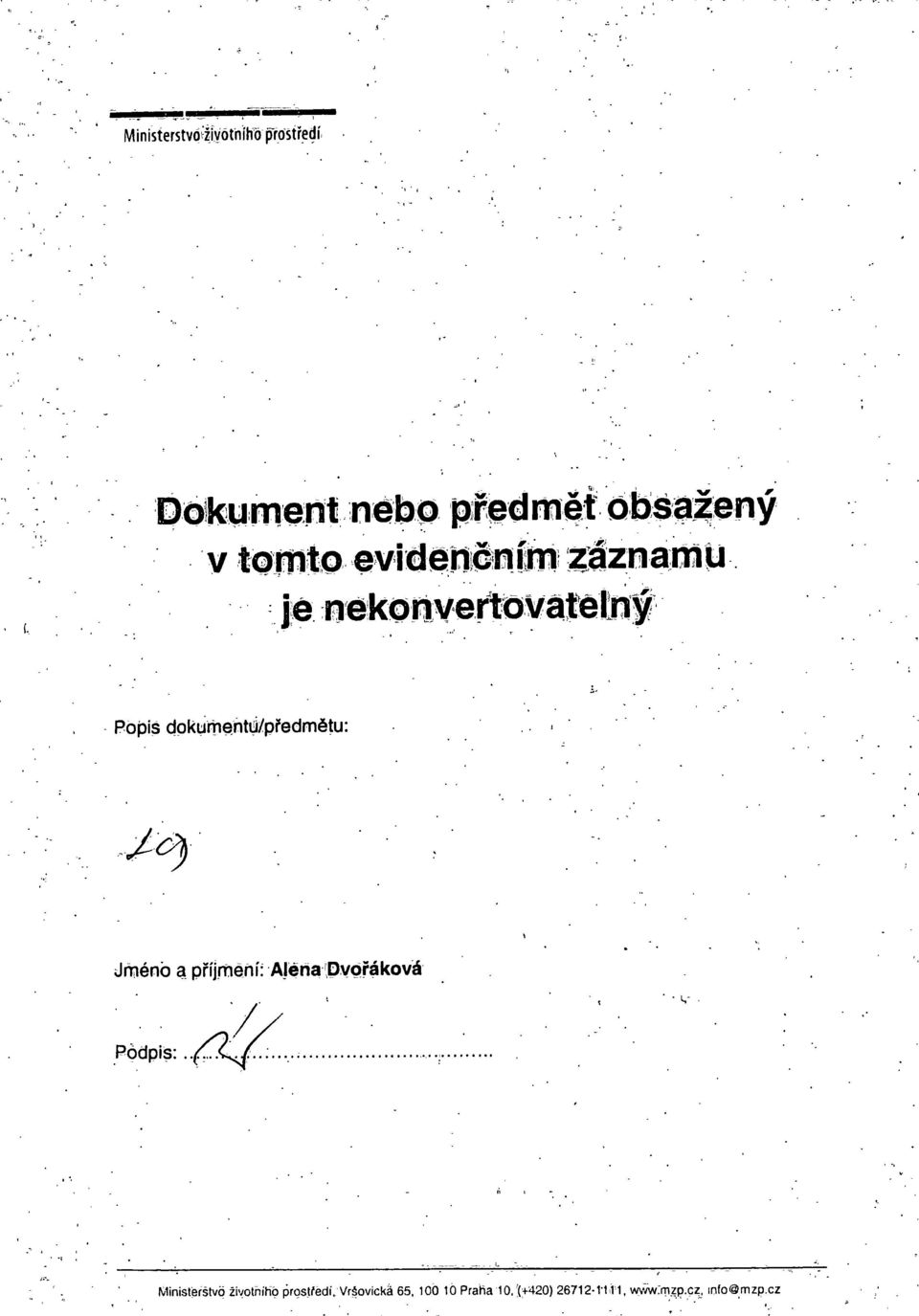 Alena Dvořáková Podpis: Ministerstvo životního prostredí.