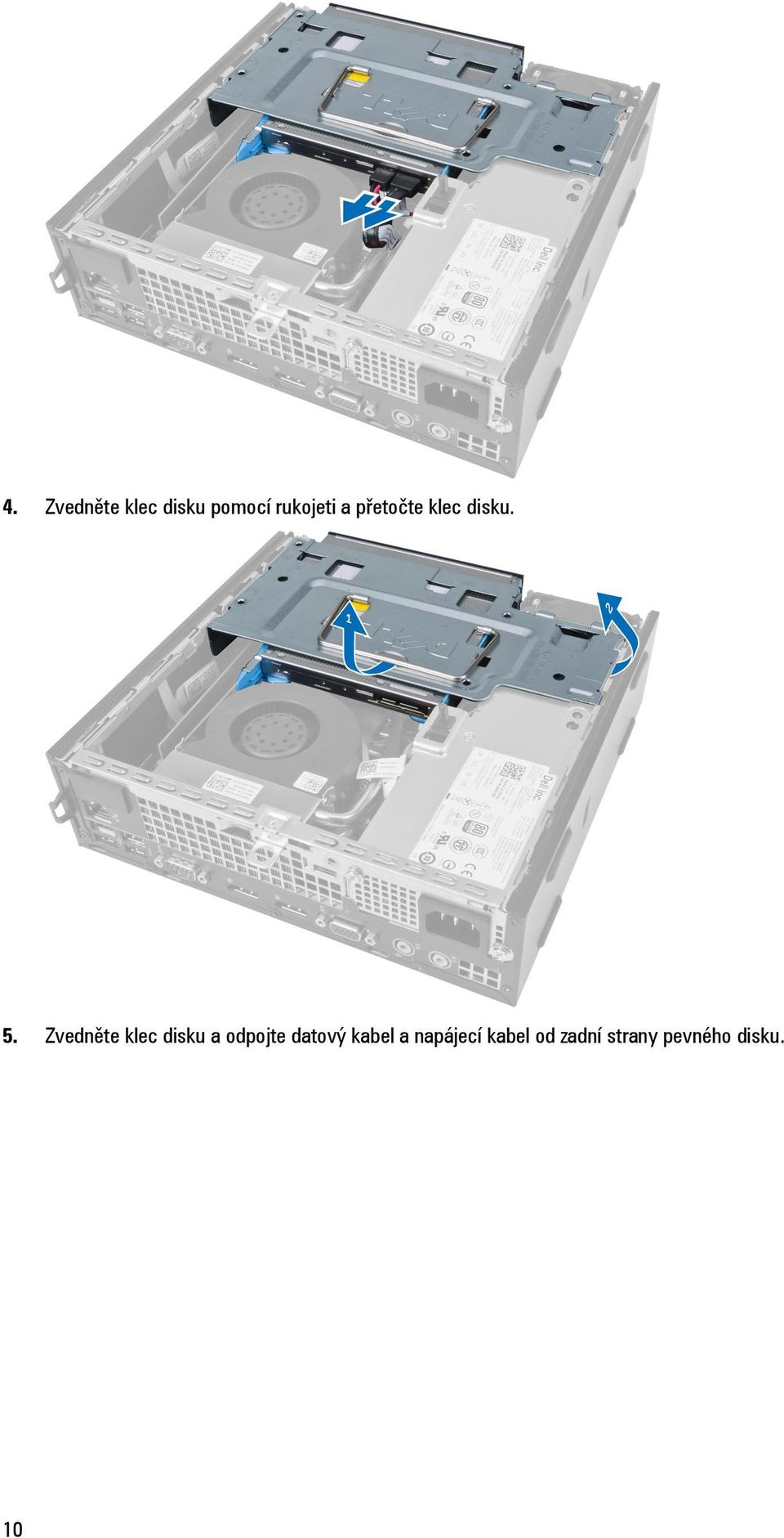 Zvedněte klec disku a odpojte datový