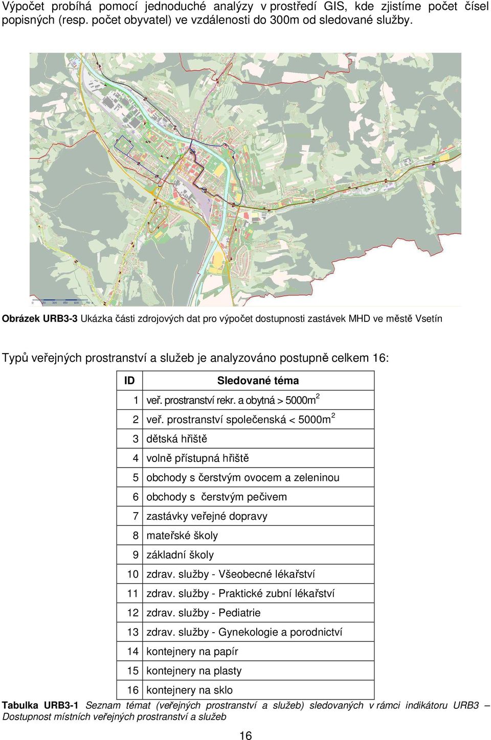 prostranství rekr. a obytná > 5000m 2 2 veř.