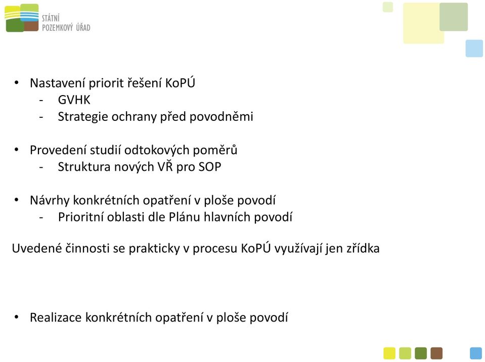 ploše povodí - Prioritní oblasti dle Plánu hlavních povodí Uvedené činnosti se