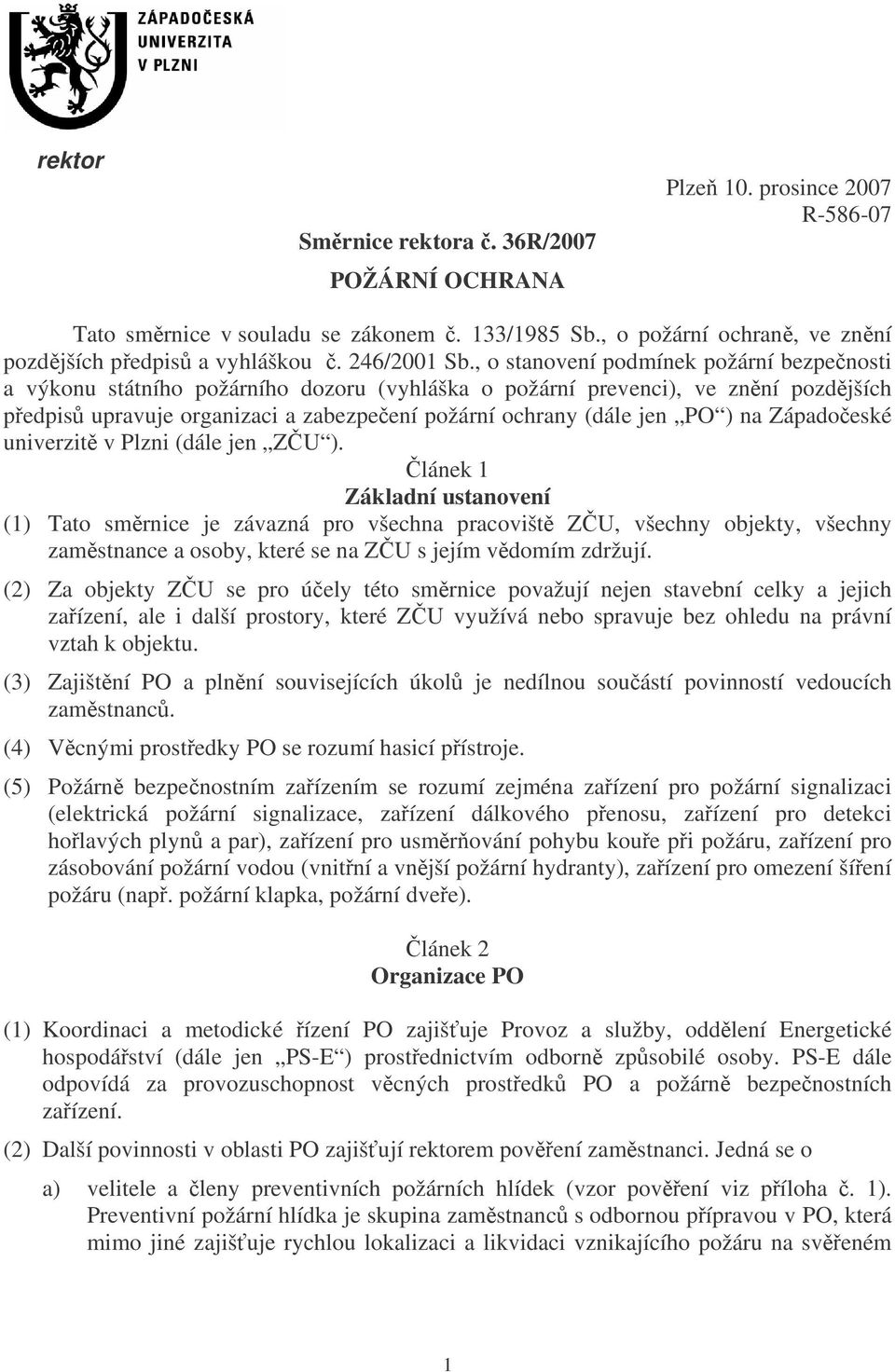 Západoeské univerzit v Plzni (dále jen ZU ).