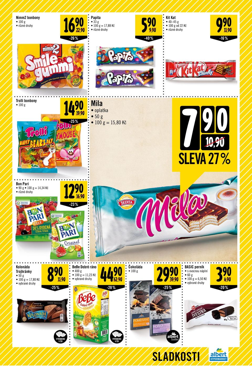 Pari g 100 g = 14,34 různé druhy 12-23 % 16, Kolonáda Trojhránky 50 g 100 g = 17,80 8 11, -25% BeBe Dobré ráno