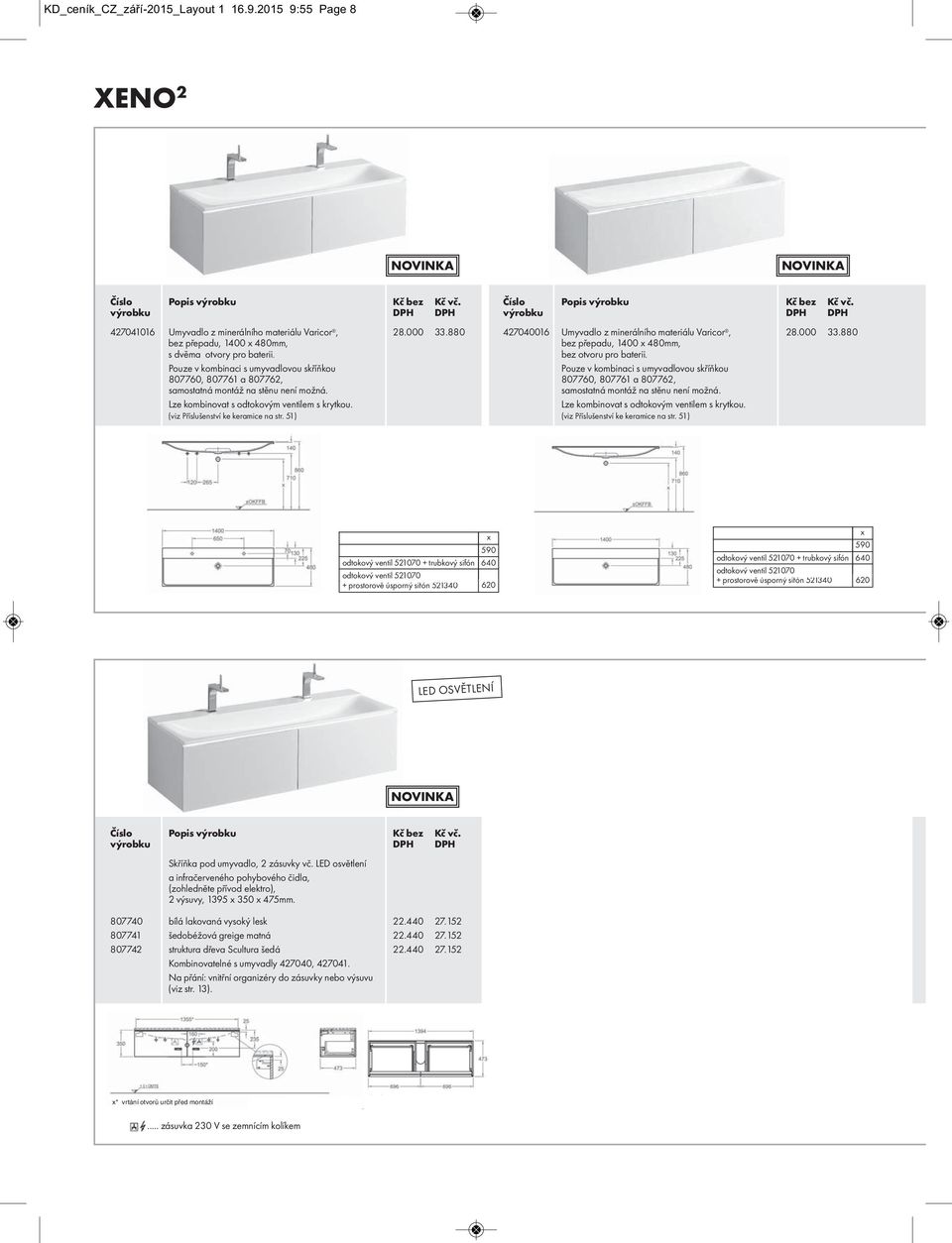 427040016 Umyvadlo z minerálního materiálu Varicor, 28.000 33.880 bez přepadu, 1400 x 480mm, bez otvoru pro baterii.