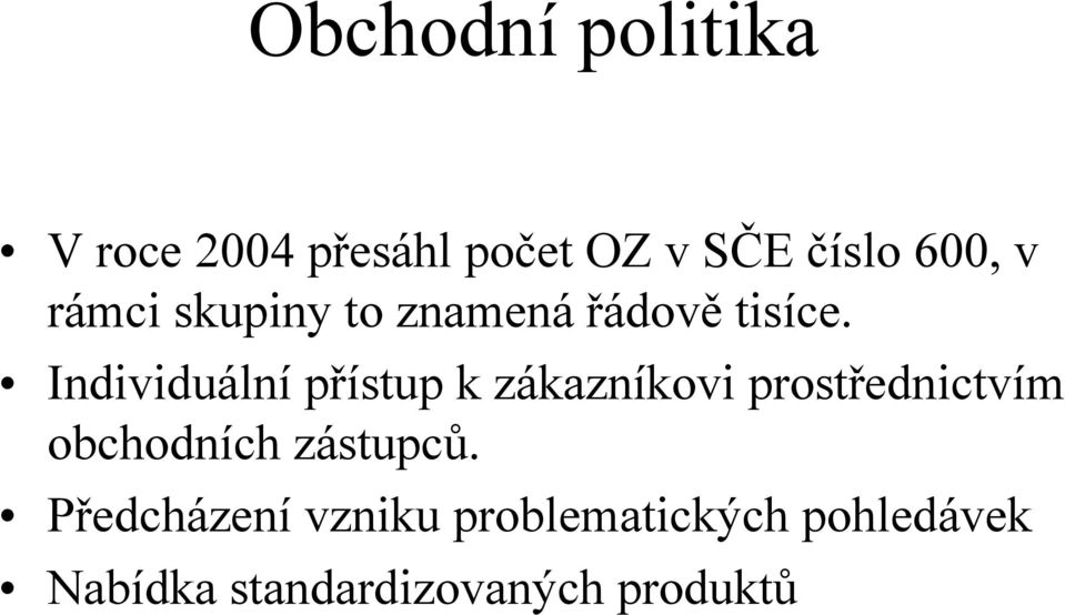 Individuální přístup k zákazníkovi prostřednictvím obchodních