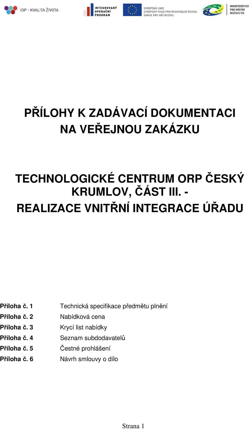 2 Příloha č. 3 Příloha č. 4 Příloha č. 5 Příloha č.