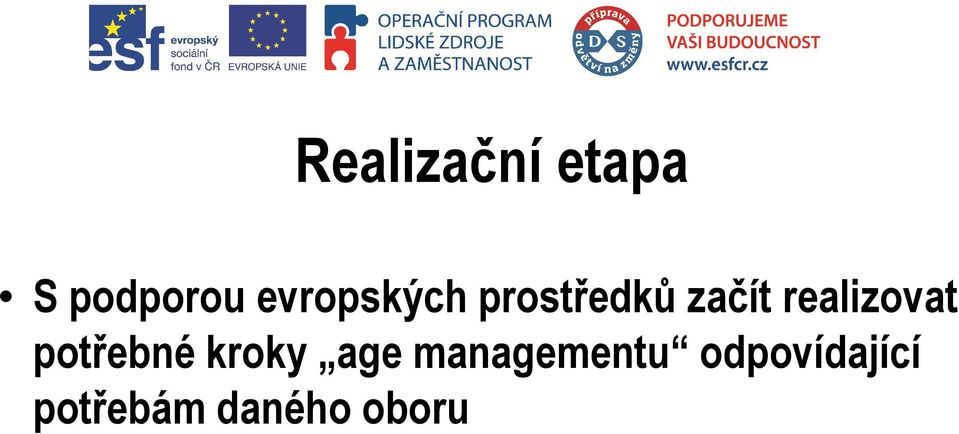 realizovat potřebné kroky age