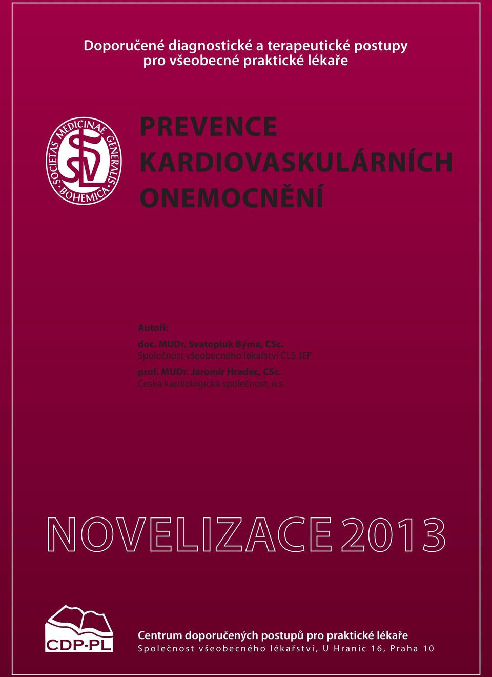 Společnost všeobecného lékařství ČLS JEP prof. MUDr. Jaromír Hradec, CSc.