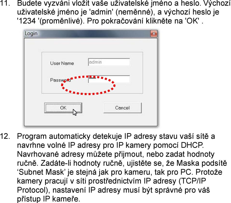 Navrhované adresy můžete přijmout, nebo zadat hodnoty ručně.