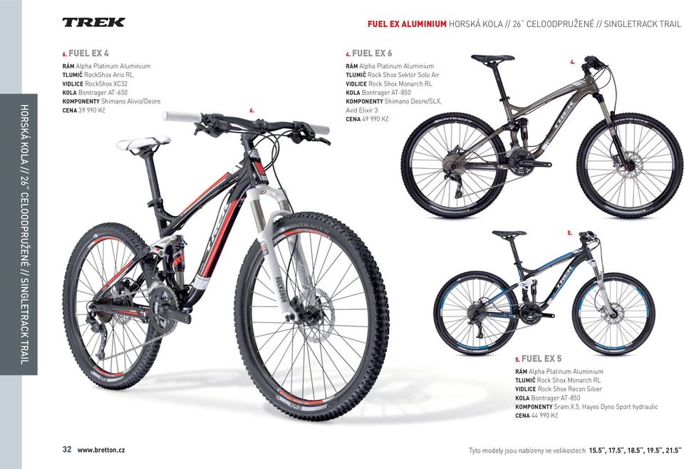 TLUMIČ RockShox Ario RL VIDLICE RockShox XC32 KOLA Bontrager AT-650 KOMPONENTY Shimano Alivio/Deore CENA 39 990 Kč 6. 4.