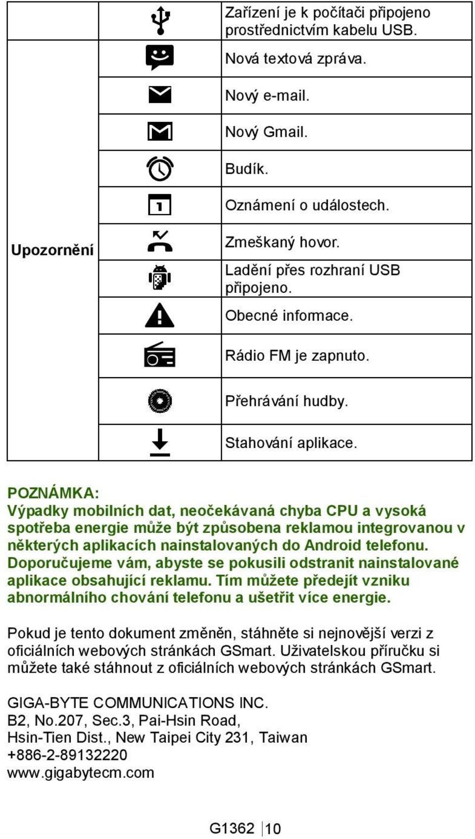 POZNÁMKA: Výpadky mobilních dat, neočekávaná chyba CPU a vysoká spotřeba energie může být způsobena reklamou integrovanou v některých aplikacích nainstalovaných do Android telefonu.