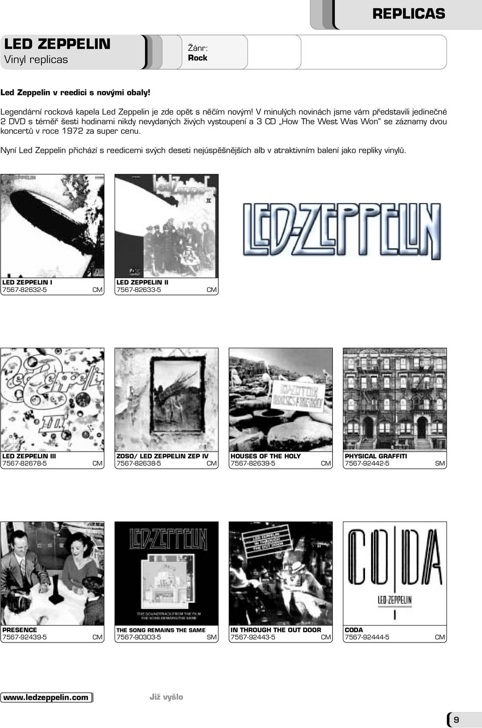 Nyní Led Zeppelin přichází s reedicemi svých deseti nejúspěšnějších alb v atraktivním balení jako repliky vinylů.