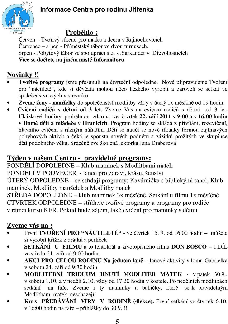 Nově připravujeme Tvoření pro náctileté, kde si děvčata mohou něco hezkého vyrobit a zároveň se setkat ve společenství svých vrstevníků.