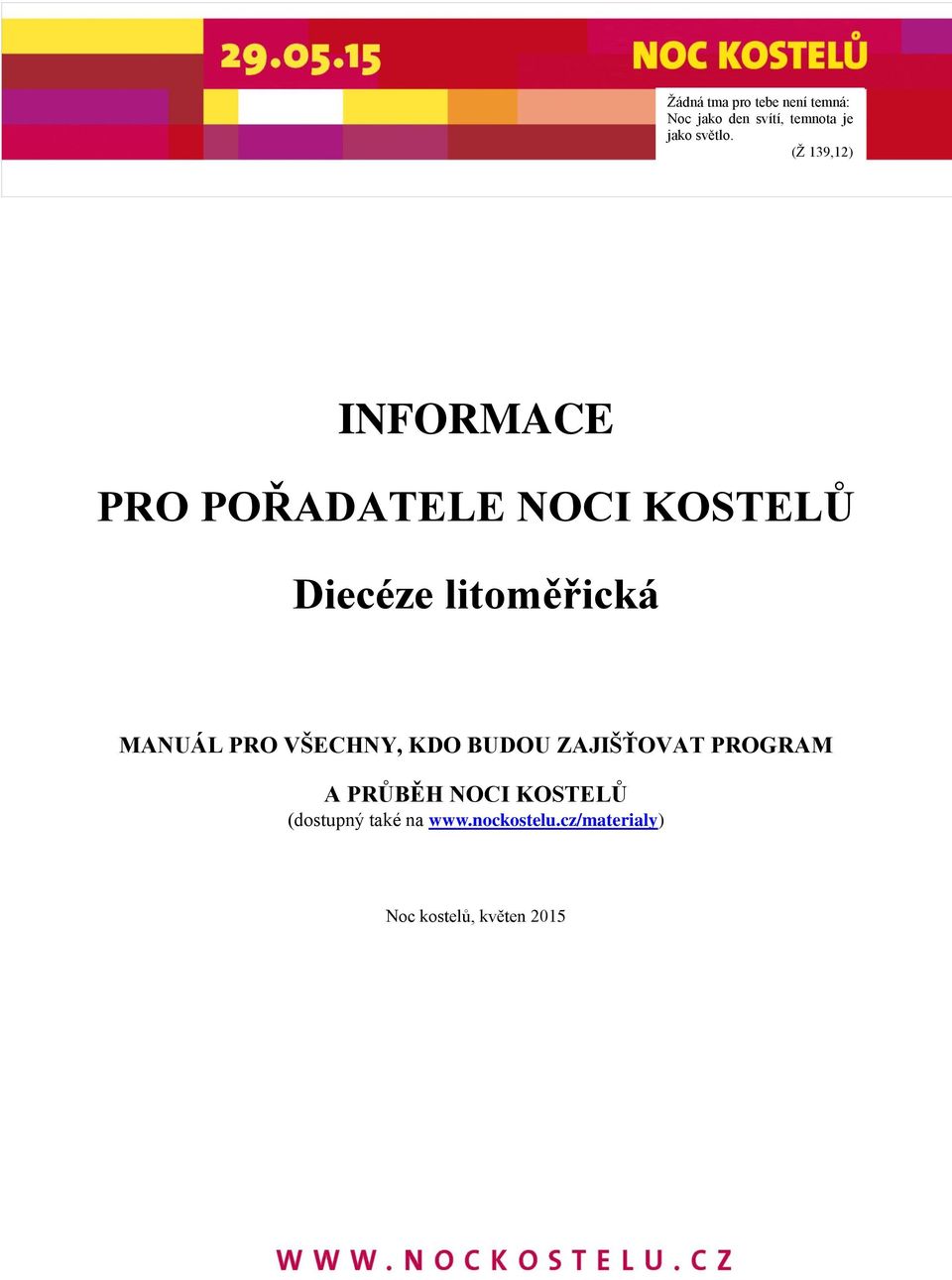 ZAJIŠŤOVAT PROGRAM A PRŮBĚH NOCI KOSTELŮ