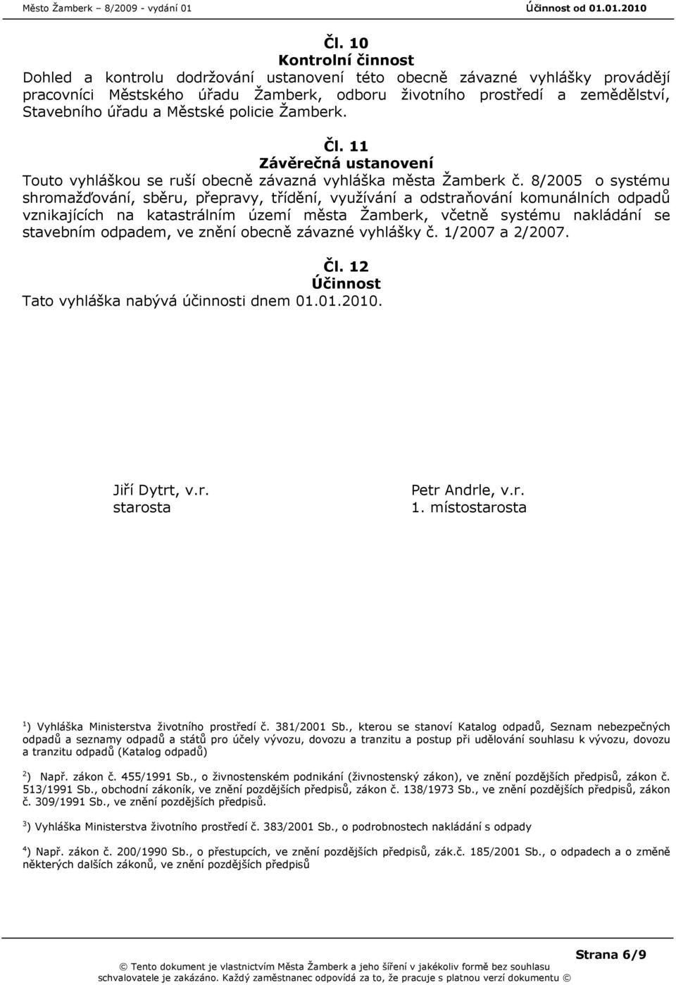 8/2005 o systému shromažďování, sběru, přepravy, třídění, využívání a odstraňování komunálních odpadů vznikajících na katastrálním území města Žamberk, včetně systému nakládání se stavebním odpadem,