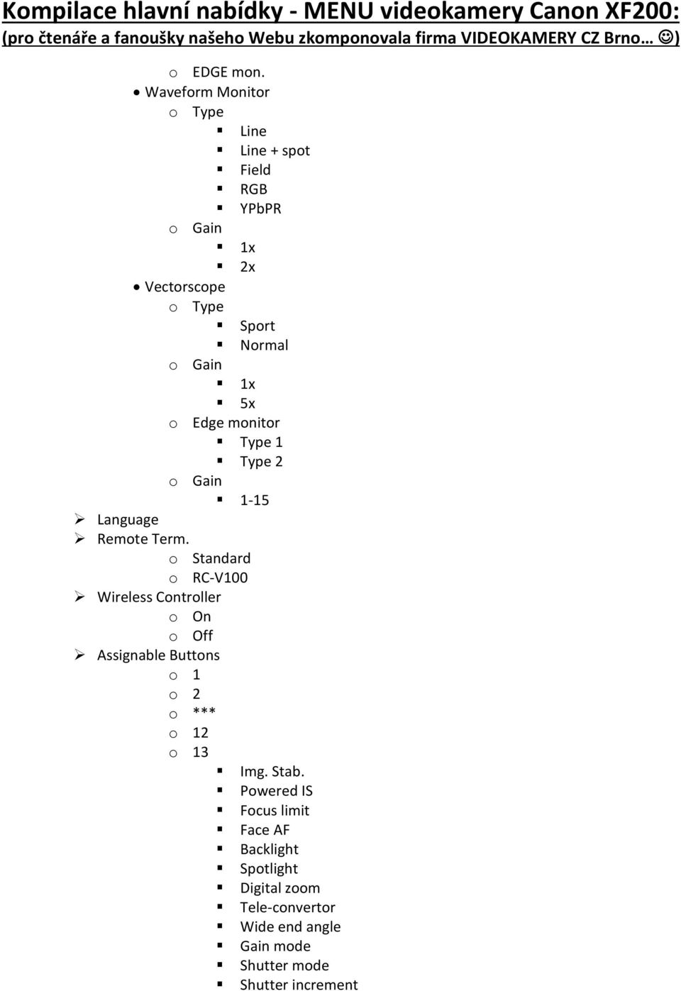 Gain 1x 5x o Edge monitor Type 1 Type 2 o Gain 1-15 Language Remote Term.