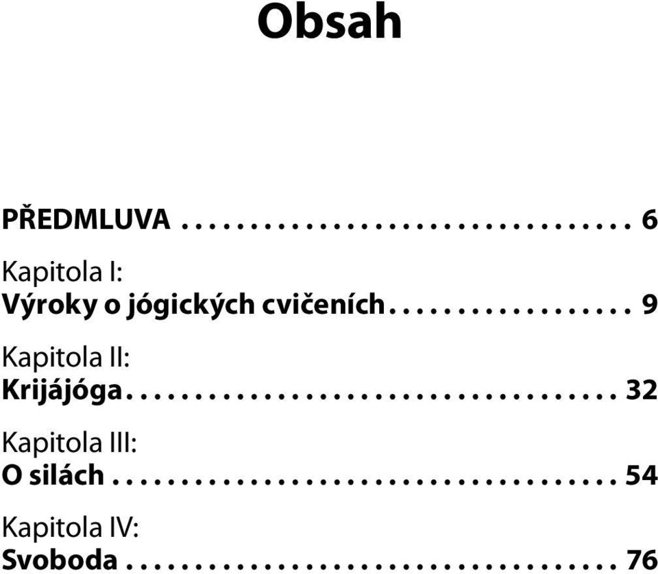 cvičeních.... 9 Kapitola II: Krijájóga.