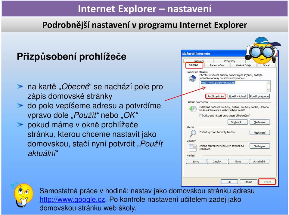 domovskou, stačí nyní potvrdit Použít aktuální Samostatná práce v hodině: nastav jako domovskou