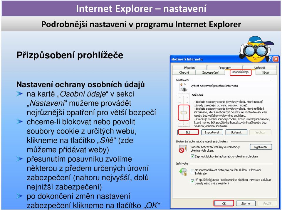 tlačítko Sítě (zde můžeme přidávat weby) přesunutím posuvníku zvolíme některou z předem určených úrovní