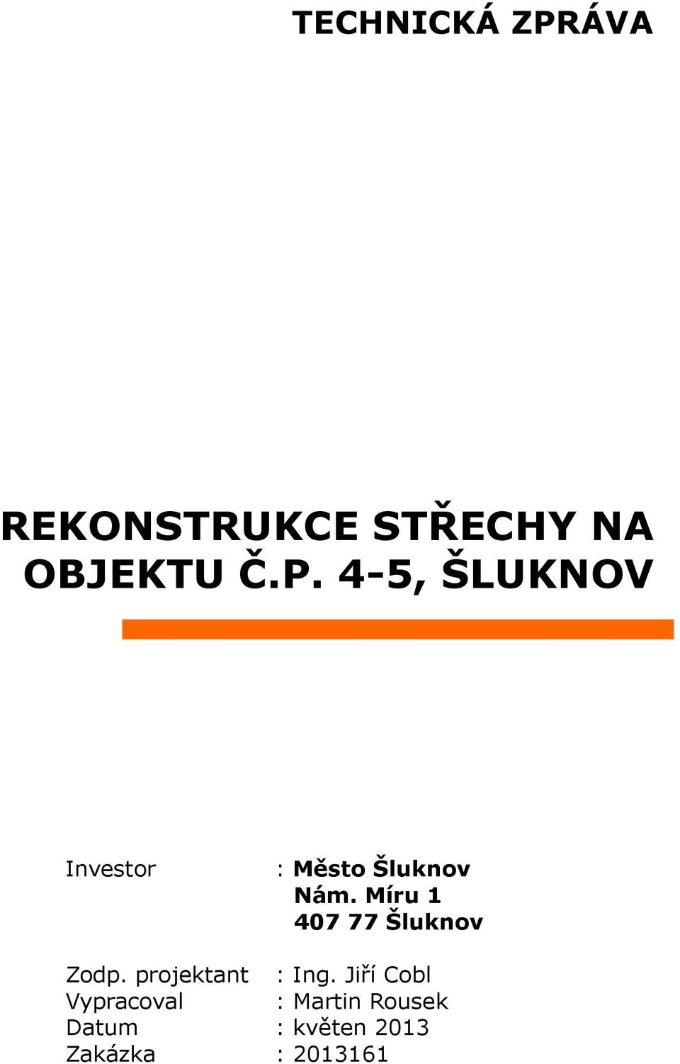 4-5, ŠLUKNOV Investor : Město Šluknov Nám.