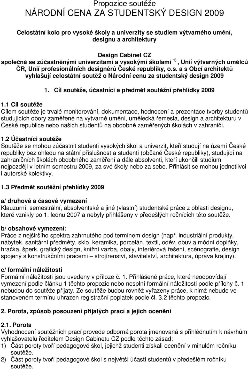 Cíl soutěže, účastníci a předmět soutěžní přehlídky 2009 1.