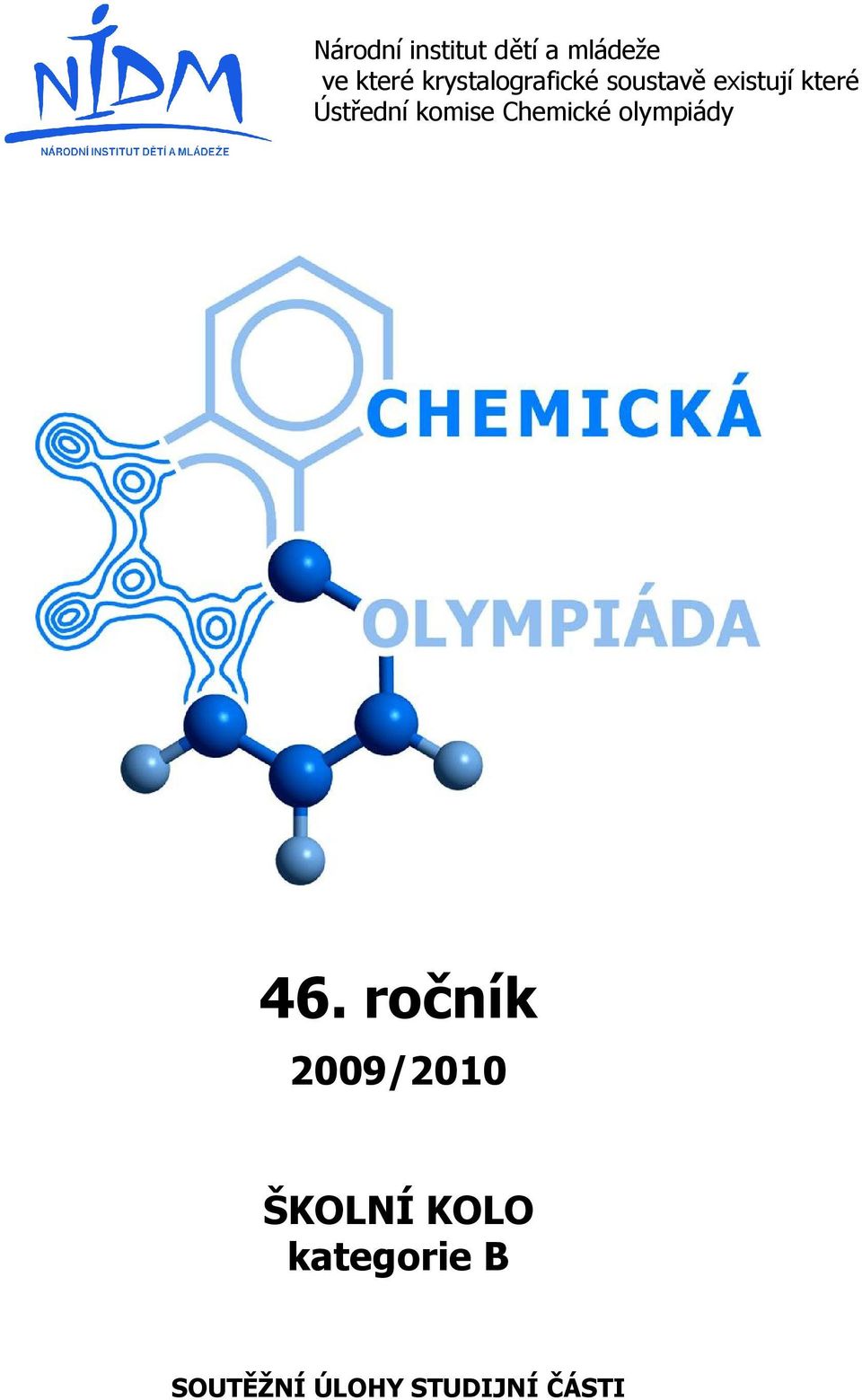 Ústředníkomise Chemické olympiá dy 46.