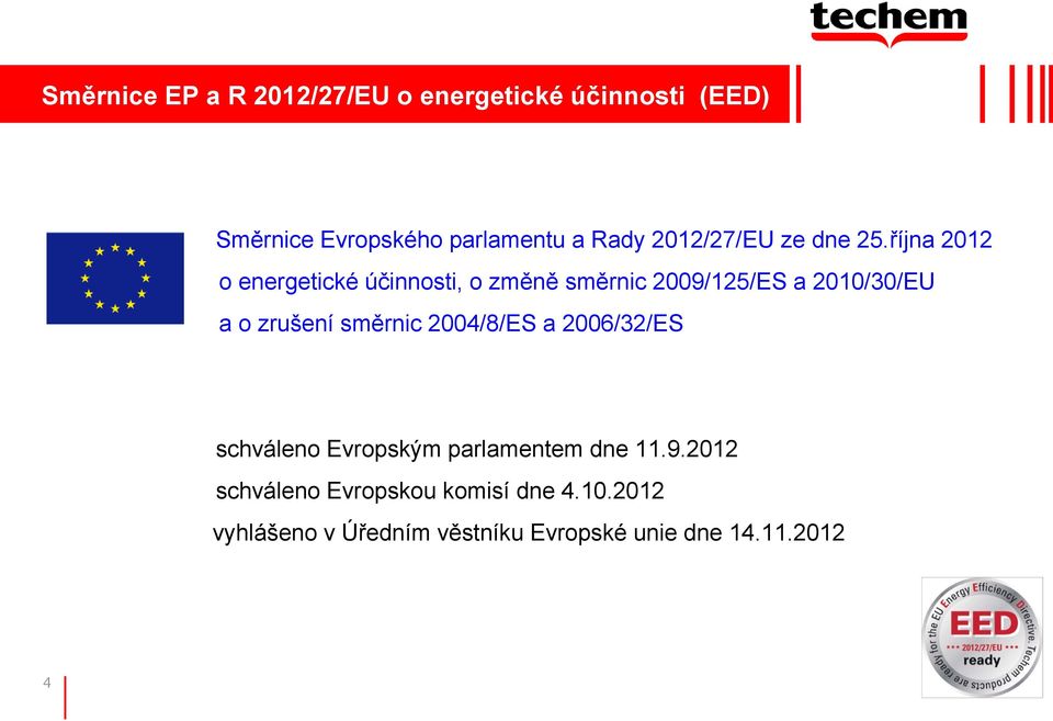 října 2012 o energetické účinnosti, o změně směrnic 2009/125/ES a 2010/30/EU a o zrušení