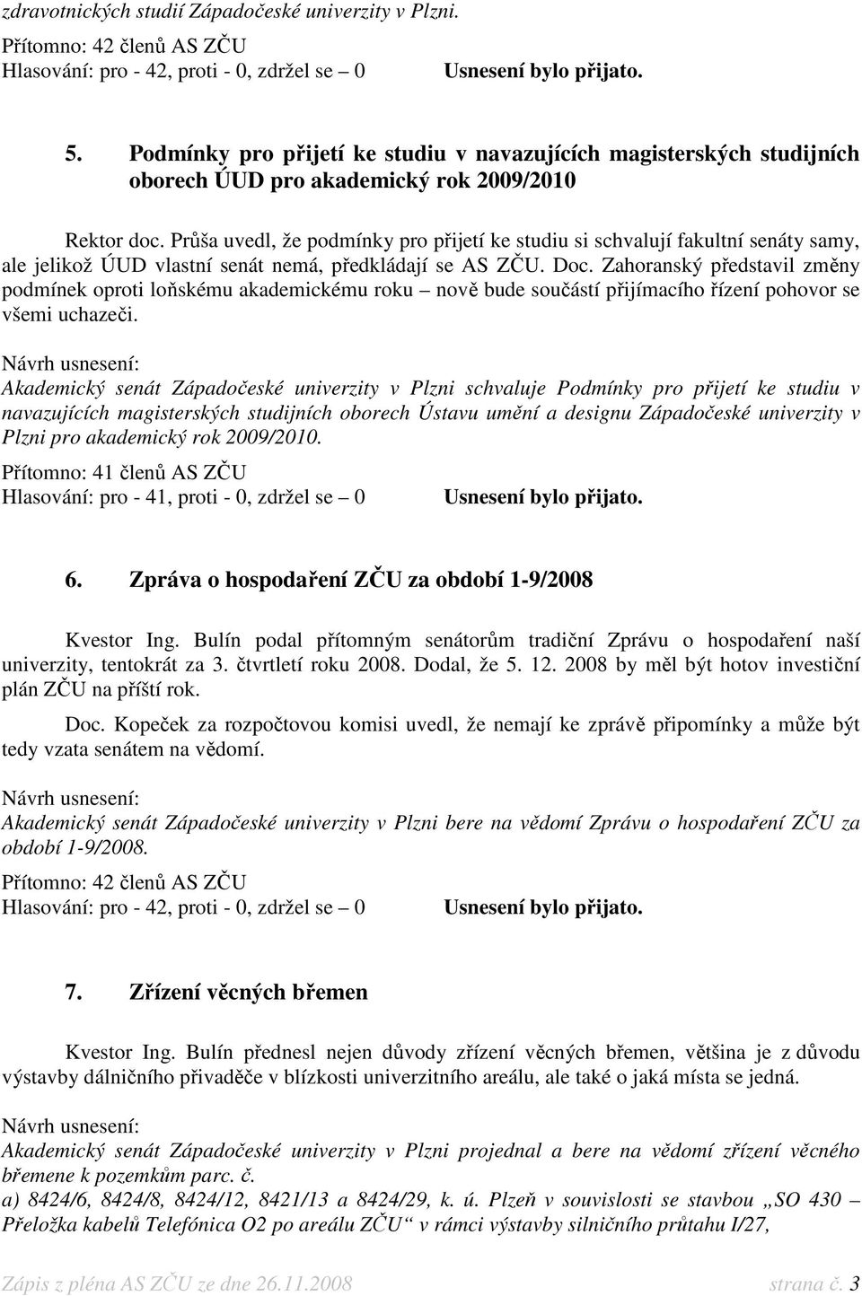 Zahoranský představil změny podmínek oproti loňskému akademickému roku nově bude součástí přijímacího řízení pohovor se všemi uchazeči.