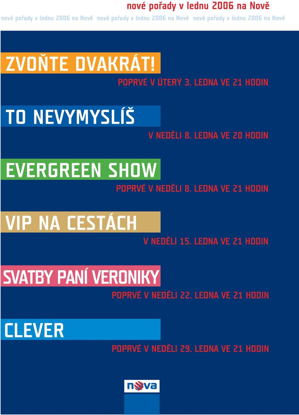 LEDNA VE 20 HODIN EVERGREEN SHOW POPRVÉ V NEDĚLI 8.