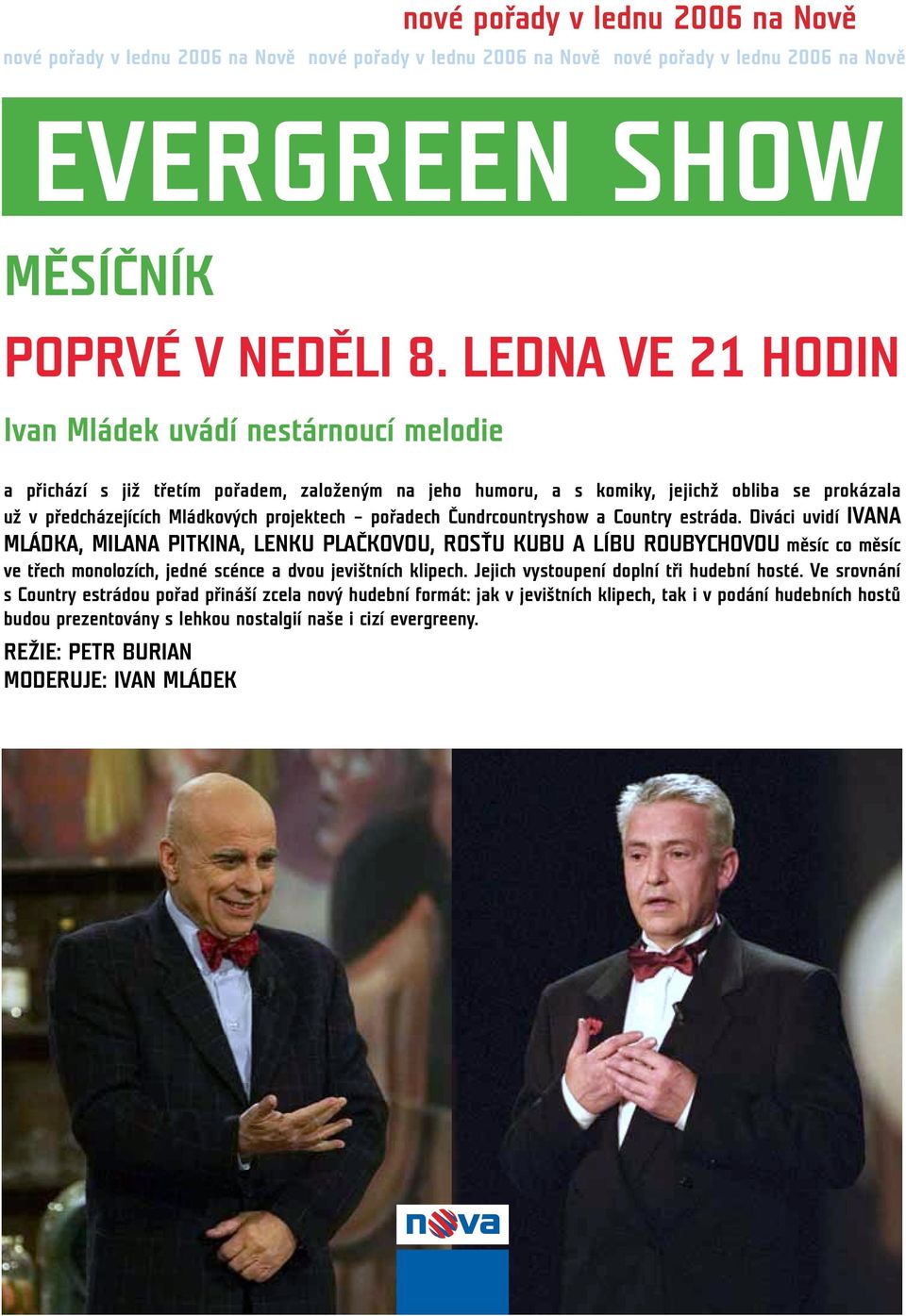 Mládkových projektech pořadech Čundrcountryshow a Country estráda.