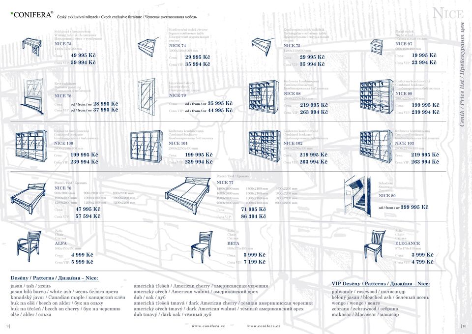 35 995 Kč Cena VIP: od / from / от 44 995 Kč Konferenční stolek obdélník Rectangular conference table Прямоугольный журнальный столик 75 1200x310x600 mm 98 Cena: 219 995 Kč Cena VIP: 263 994 Kč Noční