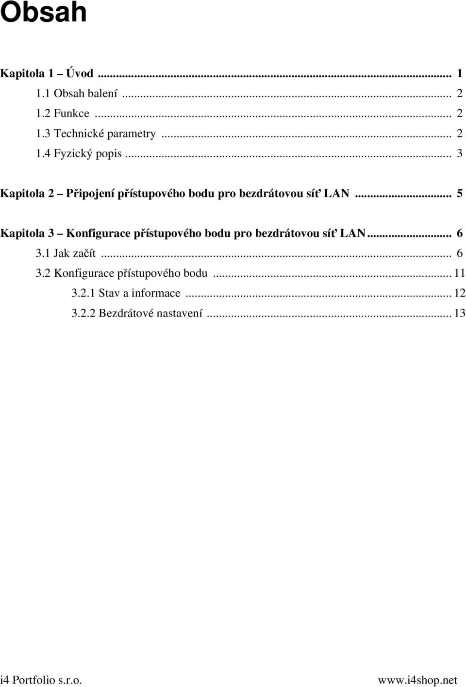 .. 5 Kapitola 3 Konfigurace přístupového bodu pro bezdrátovou síť LAN... 6 3.