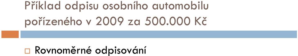 pořízeného v 2009 za