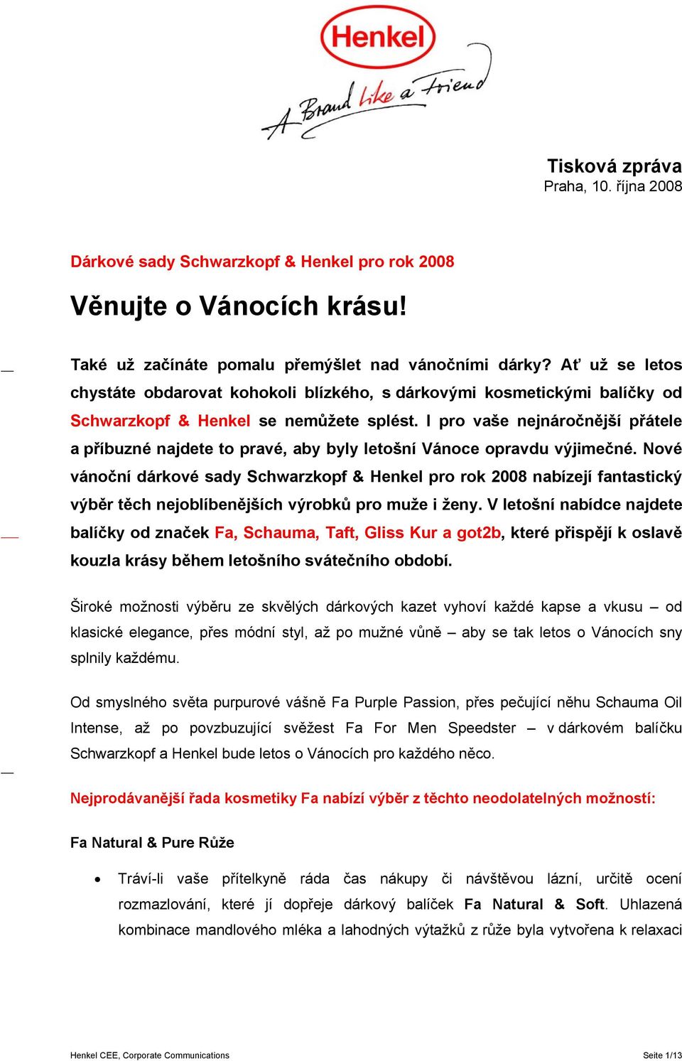 I pro vaše nejnáročnější přátele a příbuzné najdete to pravé, aby byly letošní Vánoce opravdu výjimečné.