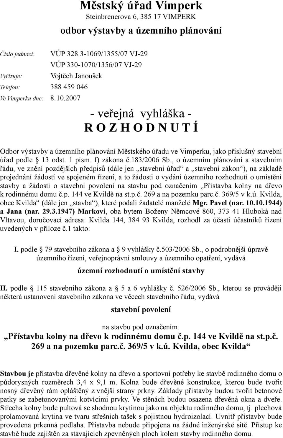 1 písm. f) zákona č.183/2006 Sb.