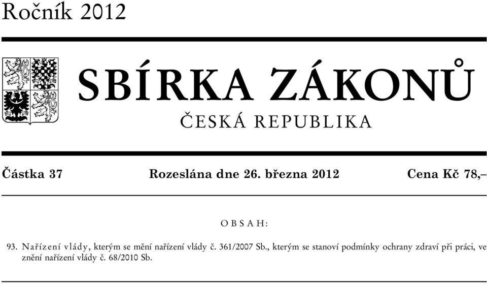 Nařízení vlády, kterým se mění nařízení vlády č. 361/2007 Sb.