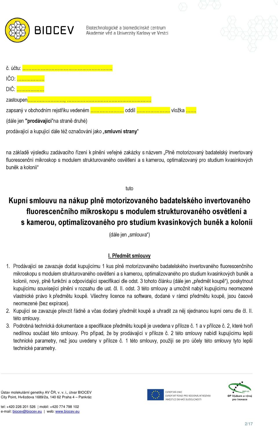 badatelský invertovaný fluorescenční mikroskop s modulem strukturovaného osvětlení a s kamerou, optimalizovaný pro studium kvasinkových buněk a kolonií tuto Kupní smlouvu na nákup plně motorizovaného