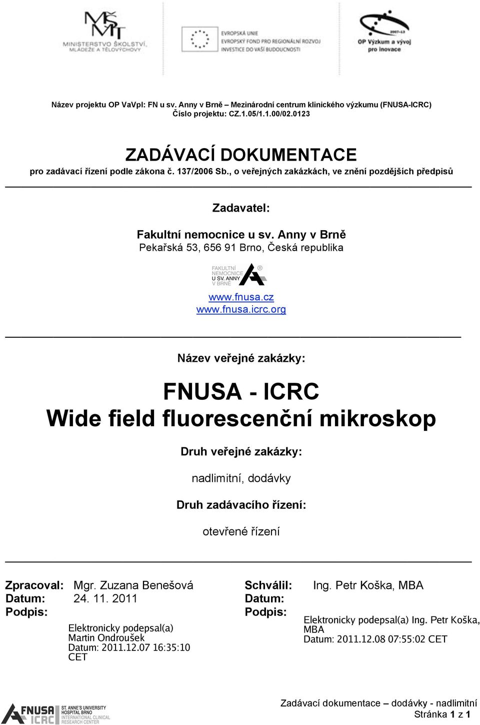 Anny v Brně Pekařská 53, 656 91 Brno, Česká republika www.fnusa.cz www.fnusa.icrc.