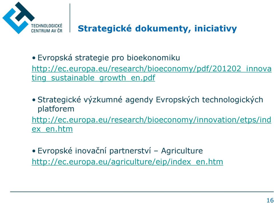pdf Strategické výzkumné agendy Evropských technologických platforem http://ec.europa.